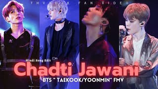 Chadti jawani • bts quot Taekook Yoonmin quot Fmv • remix version [upl. by Alled]