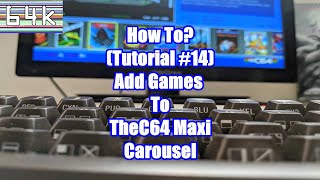 HowTo Tutorial14  Adding Games to the TheC64 Maxi Carousel [upl. by Schild]