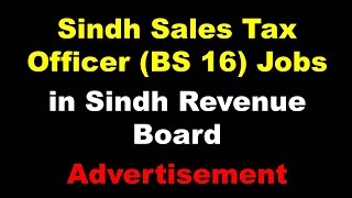 Sindh Sales Tax Officer BS 16 Jobs in Sindh Revenue Board SRB I Advertisement I 03033244555 [upl. by Gretchen]