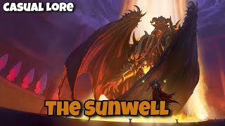 The Sunwell  Casual Lore [upl. by Slorac538]