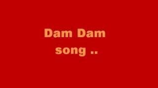 Dam Dam song [upl. by Tara]