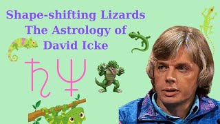 ShapeShifting Lizards The Astrology of David Icke [upl. by Nama742]