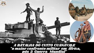 ✅ A BATALHA DO CUITO CUANAVALE ˮo maior confronto militar em África  pós 2° guerra mundial ˮ [upl. by Torrey]