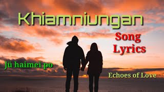 jü haimei poLyrics  Best Love song  Khiamniungan Naga Song [upl. by Edrock]