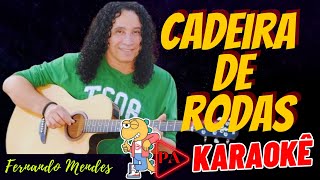 Karaokê  Cadeira de Rodas Seresta Fernando Mendes Com Letra [upl. by Jannelle]