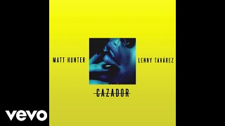 Matt Hunter Lenny Tavárez  Cazador Audio [upl. by Valentino]