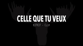 KIFKIF clip  Celle que tu veux [upl. by Orodisi]