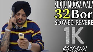 32Bor slowed reverb  Sidhu moose Wala  new song 2024 ai song 32bor slowed reverb new songNSG25 [upl. by Nyroc689]