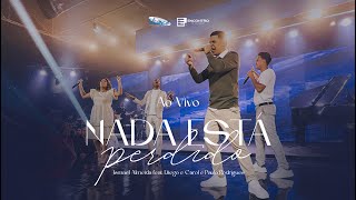 Ismael Almeida Feat Diego e Carol amp Paulo Rodrigues  Nada Está Perdido CLIPE OFICIAL [upl. by Tomasine]