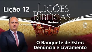 EBD  O Banquete de Ester Denúncia e Livramento  Lição 12 Adultos do 3 Trimestre 2024 [upl. by Ytirahs]