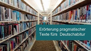 Aufbau der Erörterung pragmatischer Texte Texterörterung für die Abiturprüfung Deutsch [upl. by Samal]