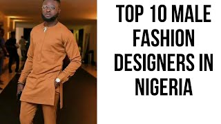 Top 10 male fashion designers in Nigeria 2019 [upl. by Killigrew517]