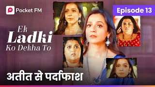 Episode 13  Ek ladki ko Dekha to  Pocket FM [upl. by Eiten]