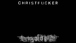 Portrayal of Guilt  CHRISTFUCKER Full Album Stream [upl. by Carlin]