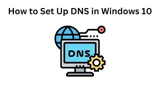 How to Set Up DNS in Windows 10 [upl. by Delastre]