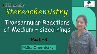 Unusual Transannular Reactions of Medium Sized Rings Stereochemistry  MSc Chemistry CSIR NETGATE [upl. by Balthazar]