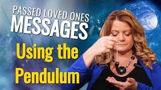 How To Use The Pendulum  Pendulum Questions  Passed Loved Ones Messages  Open Up Wide [upl. by Byrn593]