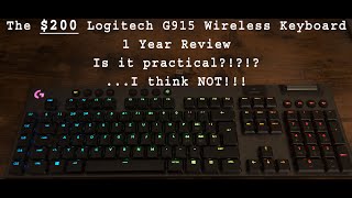 200 Logitech G915 Mechanical Keyboard  1 Year review  Worth it ehhh [upl. by Grath]