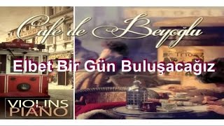 Cafe De Beyoğlu  Elbet Bir Gün Buluşacağız Official Audio [upl. by Atsirc]