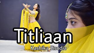 Titliaan Harrdy Sandhu Sargun Mehta Kashika Sisodia Choreography [upl. by Anahsirk]