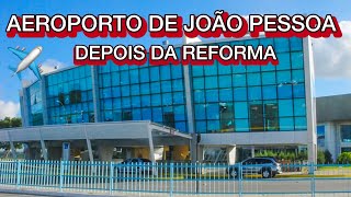 COMO FICOU O AEROPORTO DE JOÃO PESSOA APÓS A REFORMA [upl. by Donahoe308]