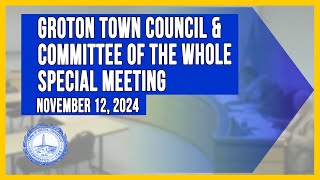 Groton Town Council Committee of the Whole amp Town Council  111224 [upl. by Ranjiv]