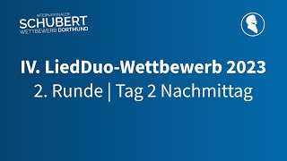 IV LiedDuoWettbewerb 2023  2 Runde  Tag 2 Nachmittag [upl. by Dame]