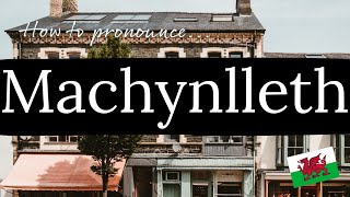 How to pronounce Machynlleth  WALES  Galés con Marian [upl. by Lunna409]