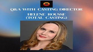 QampA WITH CASTING DIRECTOR HELENE ROUSSE OF TOTAL CASTING  e411  EP 22 [upl. by Malvia]