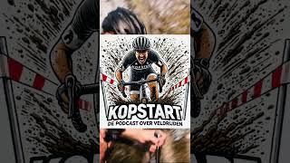 KOPSTART  De podcast over veldrijden Beluister hem nu via Youtube of spotify [upl. by Ayo]