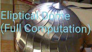 How to fabricate Elliptical Dome Full Computation vlog 8 [upl. by Aicelet565]