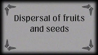 Dispersal of Fruits and Seeds  Tenuli Perera [upl. by Naltiac70]