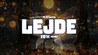 Playboys  Lejde RFX REMIX 2024 [upl. by Nickolaus197]