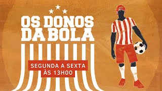 AO VIVO Os Donos da Bola Regional 23042024 [upl. by Doehne]