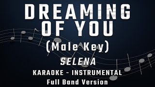 DREAMING OF YOU  MALE KEY  FULL BAND KARAOKE  INSTRUMENTAL  SELENA [upl. by Euqinommod350]