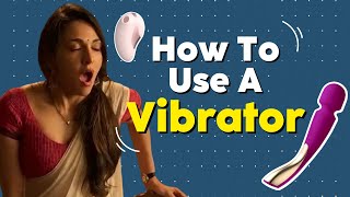 How To Use A Vibrator  Vitamin Stree [upl. by Zohara12]