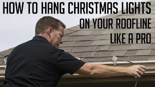 How to Hang Christmas Lights on your Roofline like a Pro [upl. by Beutler]