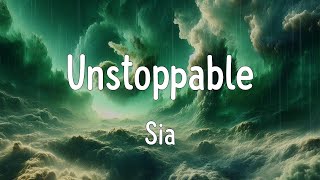 Unstoppable Lyrics  Sia [upl. by Rairb]