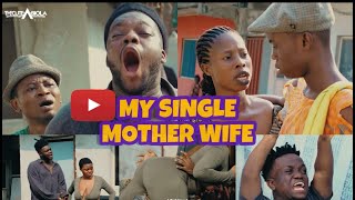 MY SINGLE MOTHER WIFE  EPISODE 1 Lawyer Kunle  Mutia Moot  Mc Always  Peller CUTE ABILA TV [upl. by Ailahs]