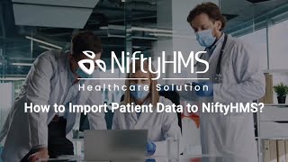 How to Import Patient Data  NiftyHMS [upl. by Atekihc771]