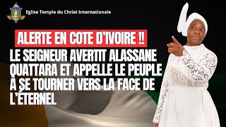 Le Seigneur avertit Alassane Ouattara et appelle le peuple à se tourner vers la face de l’Éternel [upl. by Slayton]