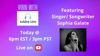 Episode 208  Vibin With Ashley Live  Featuring Sophia Galate [upl. by Terra]