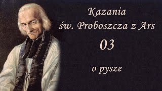 Kazania Św Proboszcza z Ars 03  O pysze [upl. by Asyar656]