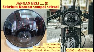 TIPS Memilih Headlamp Daymaker Motor Custom Japstyle Caferacer Bradstyle Tracker Scrambler Bobber [upl. by Jennica15]