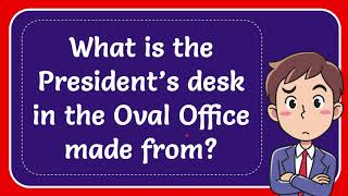 What is the President’s desk in the Oval Office made from [upl. by Zared]