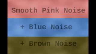 Smooth Pink Blue and Brown Noise  12 Hours [upl. by Artnoed524]