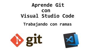 Visual Studio Code y Git Trabajando con ramas 🔥 [upl. by Aluin]