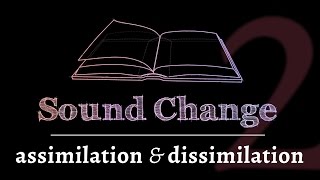 Sound Change  Assimilation amp Dissimilation part 2 of 5 [upl. by Tiebold]