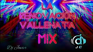 LA RENOVACIÓN VALLENATA MIX Dj JAVIER [upl. by Carmella]