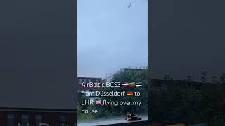 AirBaltic BCS3 🇱🇻🇱🇹🇪🇪 from Düsseldorf 🇩🇪 to LHR 🇬🇧 flying over my house airbaltic [upl. by Buna]